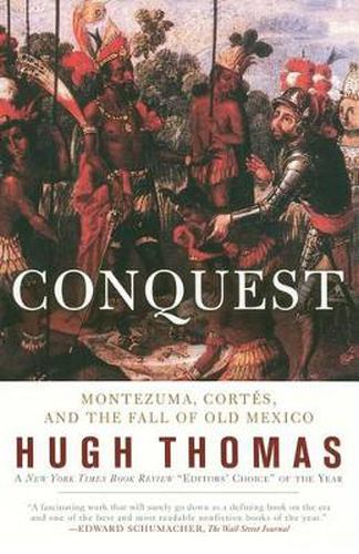 Conquest: Montezuma, Cortes, and the Fall of Old Mexico