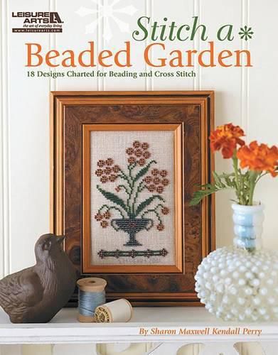 Cover image for Stitch a Beaded Garden (Leisure Arts #5407)