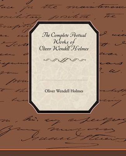 Cover image for The Complete Poetical Works of Oliver Wendell Holmes