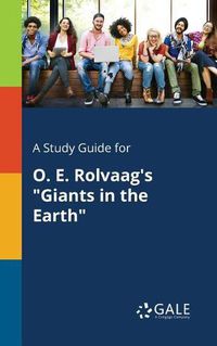 Cover image for A Study Guide for O. E. Rolvaag's Giants in the Earth