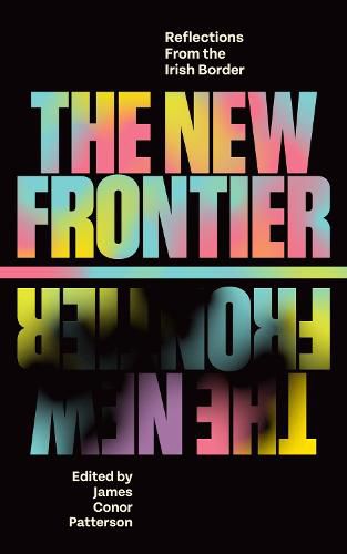 Cover image for The New Frontier: Reflections From the Irish Border