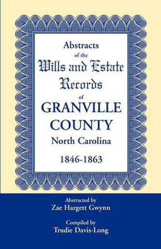 Cover image for Abstracts of the Wills and Estate Records of Granville County, North Carolina, 1846-1863 by Zae Hargett Gwynn