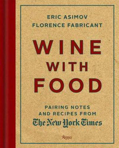 Cover image for Wine With Food: Pairing Notes and Recipes from the New York Times