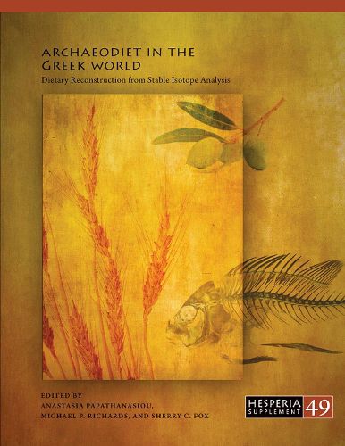 Cover image for Archaeodiet in the Greek World: Dietary Reconstruction from Stable Isotope Analysis