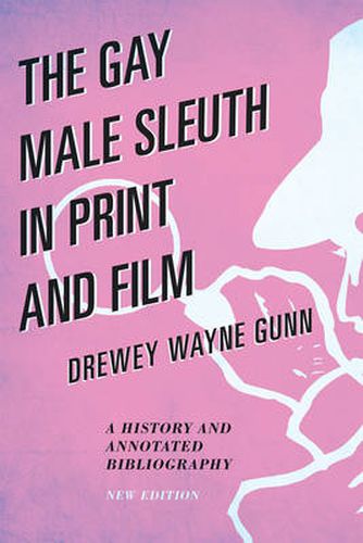 The Gay Male Sleuth in Print and Film: A History and Annotated Bibliography