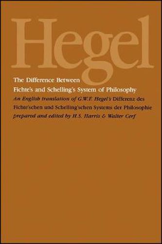 Cover image for The Difference Between Fichte's and Schelling's System of Philosophy: An English Translation of G. W. F. Hegel's Differenz des Fichte'schen und Schelling'schen Systems der Philosophie