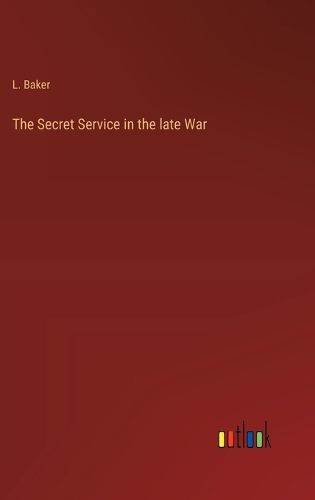 Cover image for The Secret Service in the late War