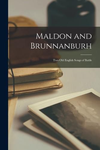 Maldon and Brunnanburh