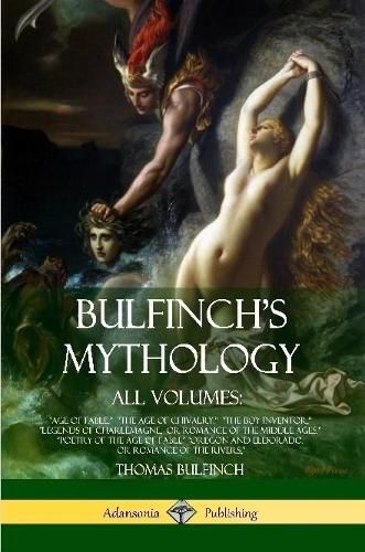 Cover image for Bulfinch's Mythology, All Volumes