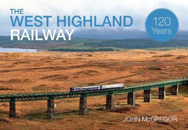 Cover image for The West Highland Railway 120 Years