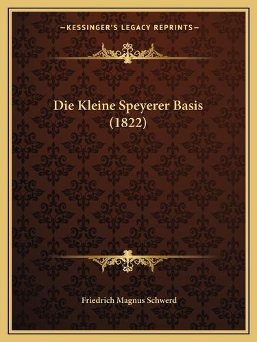 Cover image for Die Kleine Speyerer Basis (1822)