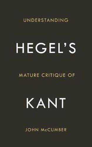 Cover image for Understanding Hegel's Mature Critique of Kant