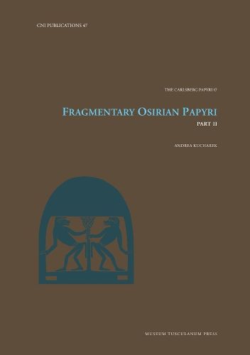 Cover image for Fragmentary Osirian Papyri: Volume 47