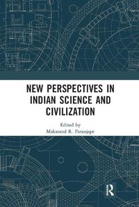 Cover image for New Perspectives in Indian Science and Civilization