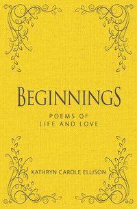 Cover image for Beginnings: Poems of Life and Love