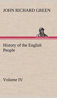 Cover image for History of the English People, Volume IV