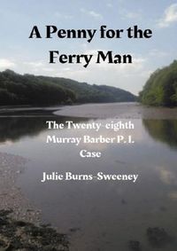 Cover image for A Penny for the Ferry Man: The 28th Murray Barber P. I. Case