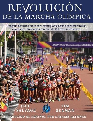 Cover image for Revolucion de la Marcha Olimpica: Una guia detallada tanto para principiantes como para marchistas avanzados. Presentada con mas de 400 fotos instructivas.