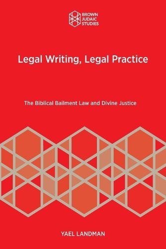 Cover image for Legal Writing, Legal Practice: The Biblical Bailment Law and Divine Justice