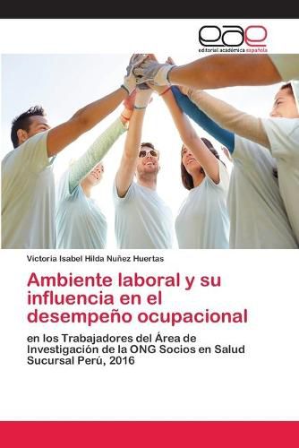 Ambiente laboral y su influencia en el desempeno ocupacional