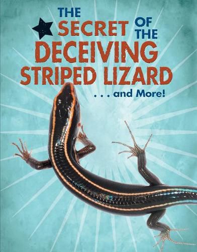 Cover image for The Secret of the Deceiving Striped Lizard...and More!