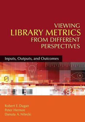 Cover image for Viewing Library Metrics from Different Perspectives: Inputs, Outputs, and Outcomes