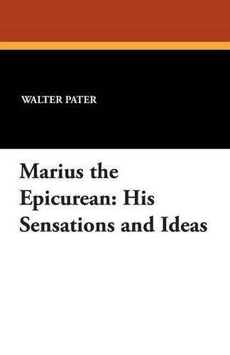 Cover image for Marius the Epicurean: His Sensations and Ideas