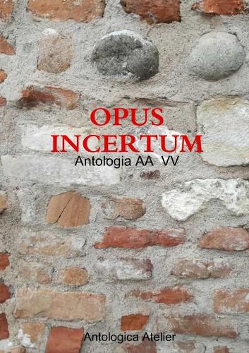 Cover image for Antologica Atelier edizioni - OPUS INCERTUM