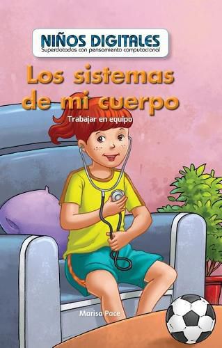 Cover image for Los Sistemas de Mi Cuerpo: Trabajar En Equipo (My Body Systems: Working as a Team)