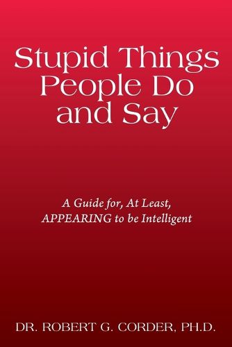 Cover image for Stupid Things People Do and Say