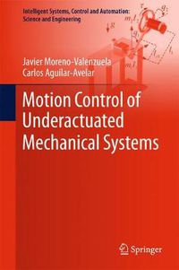 Cover image for Motion Control of Underactuated Mechanical Systems