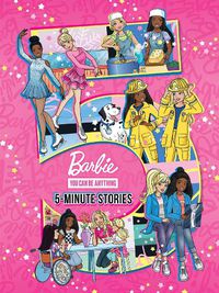 Cover image for Barbie You Can Be Anything: 5-Minute Stories (Mattel)