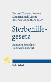 Cover image for Gesetz zur Gewahrleistung selbstbestimmten Sterbens und zur Suizidpravention: Augsburg-Munchner-Hallescher-Entwurf (AMHE-SterbehilfeG)