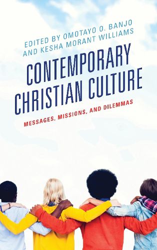 Cover image for Contemporary Christian Culture: Messages, Missions, and Dilemmas