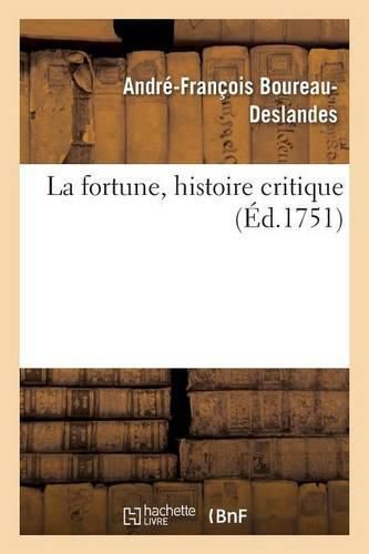 La Fortune, Histoire Critique