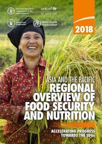 Cover image for Asia and the Pacific regional overview of food security and nutrition 2018: accelerating progress towards the SDGs