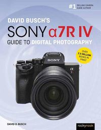 Cover image for David Busch's Sony Alpha a7R IV Guide to Digital Photography