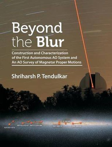 Cover image for Beyond the Blur: Construction and Characterization of the First Autonomous Ao System and an Ao Survey of Magnetar Proper Motions