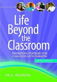 Cover image for Life Beyond the Classroom: Transition Strategies for Young People with Disabilities