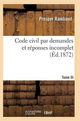 Code Civil Par Demandes Et Reponses T03