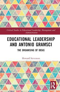 Cover image for Educational Leadership and Antonio Gramsci