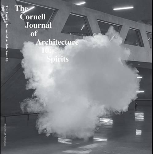 Cover image for Cornell Journal of Architecture 10: Spirits