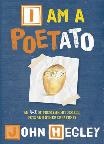 Cover image for I am a Poetato: An A-Z of poems about people, pets and other creatures