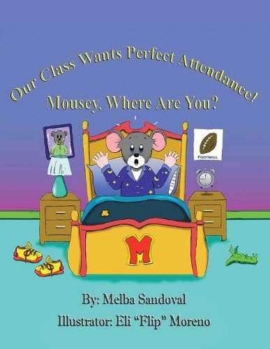 Cover image for Our Class Wants Perfect Attendance! Mousey, Where Are You?