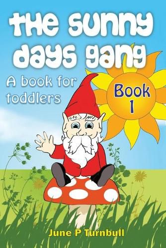 Cover image for The Sunny Days Gang Book 1: A Book for Toddlers