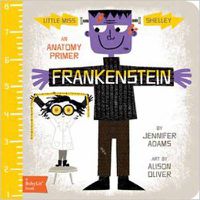Cover image for Frankenstein: An Anatomy Primer