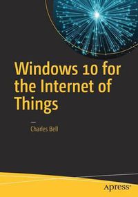 Cover image for Windows 10 for the Internet of Things