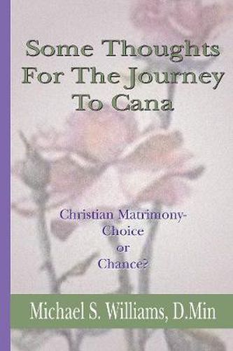 Cover image for Some Thoughts for the Journey to Cana: Christian Matrimony, Choice or Chance