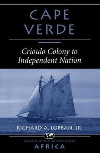 Cover image for Cape Verde: Crioulo Colony To Independent Nation
