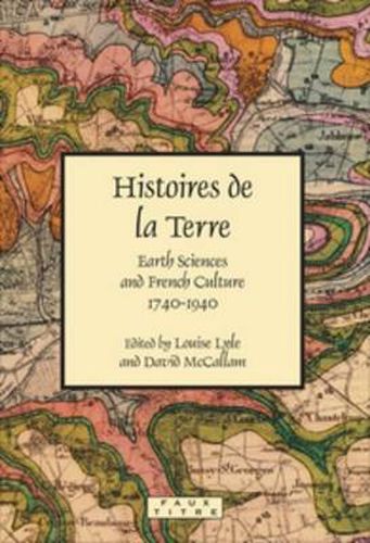 Cover image for Histoires de la Terre: Earth Sciences and French Culture 1740-1940